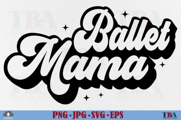 Ballet Mama SVG, Retro Dance Mom PNG