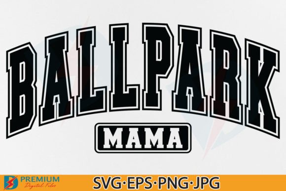 Ballpark Mama SVG: Baseball Mom Varsity