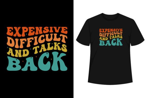 Expensive Difficult and Talks Back