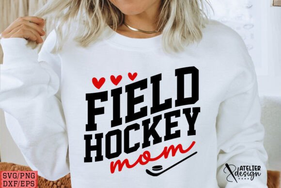 Field Hockey Mom T Shirt, SVG, PNG
