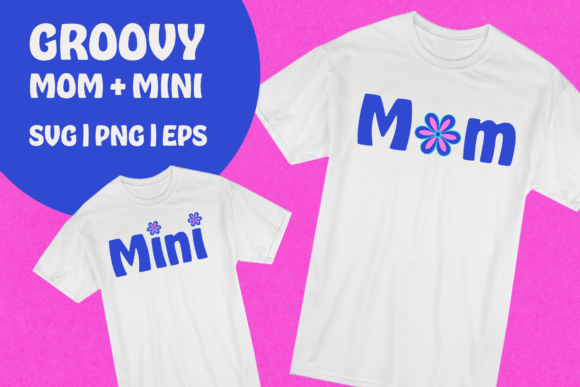 Groovy Mom and Mini T-Shirt SVG