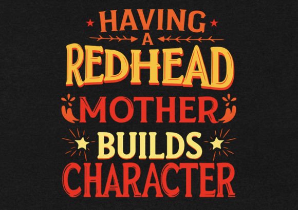 Having Redhead Mother T-Shirt Design
