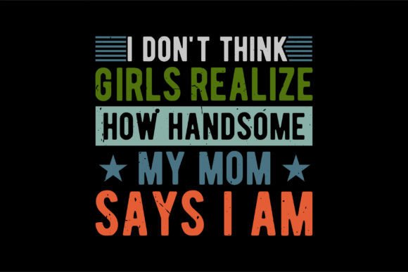 I Don’t Think Girls Realize How Handsome