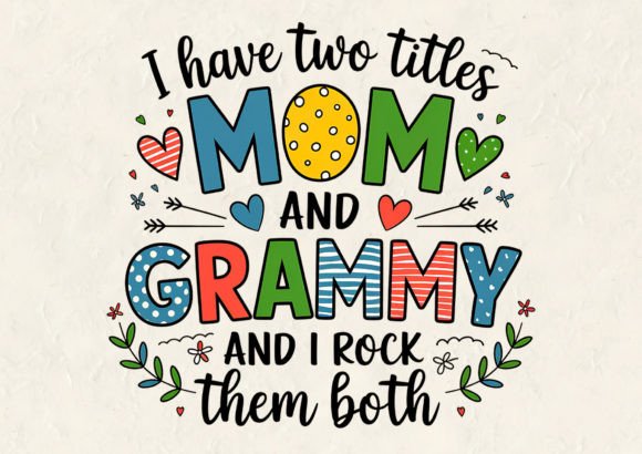 I Have Two Titles Mom and T-Shirt Design