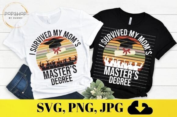 I Survived My Mom’s Masters Degree SVG