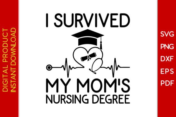 I Survived My Mom’s Nursing Degree SVG