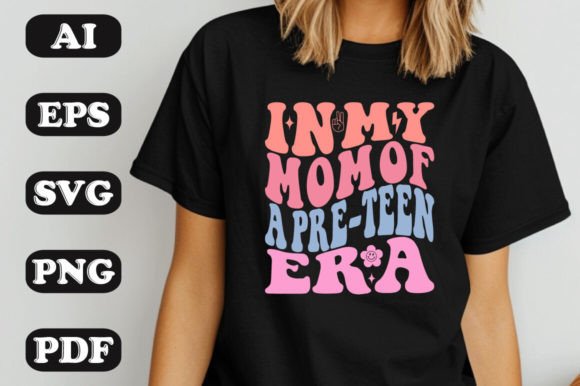 In My Mom of a Pre-Teen Era SVG T-shirt