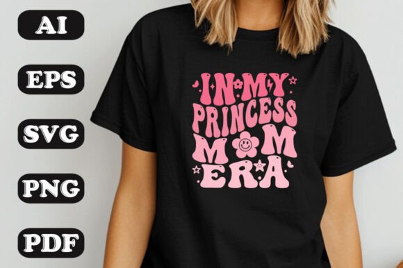 In My Princess Mom Era Wavy SVG T-Shirt