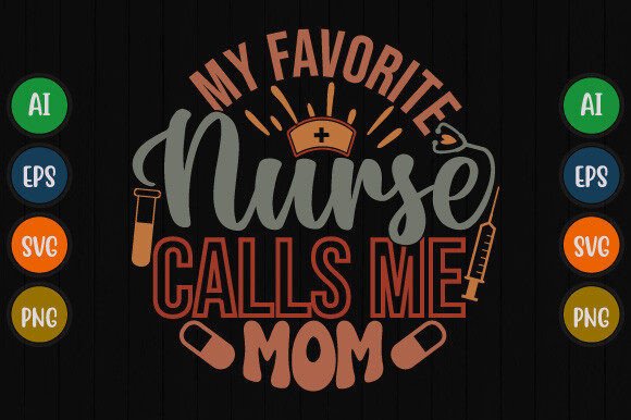 My Favorite Nurse Calls Me Mom T Shirt