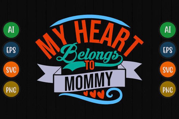 My Heart Belongs to Mommy T Shirt Design