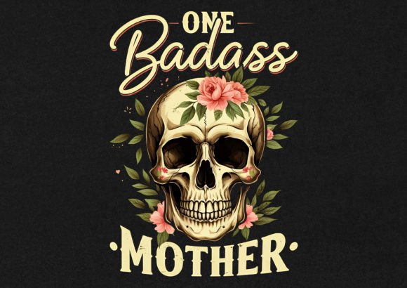 One Badass Mother T-Shirt Design
