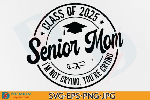 Senior Mom Class of 2025 SVG, Graduate