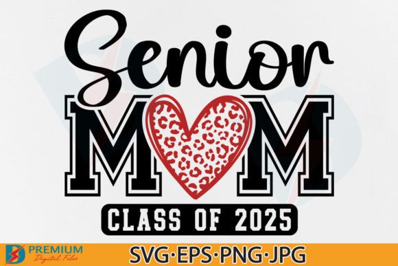 Senior Mom Class of 2025 SVG, Graduation