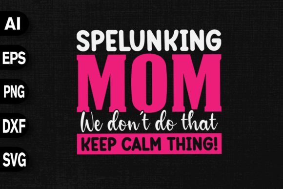 Spelunking Mom We Don’t Do That