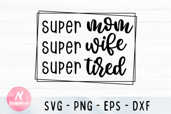 Super Mom Wife Tired SVG